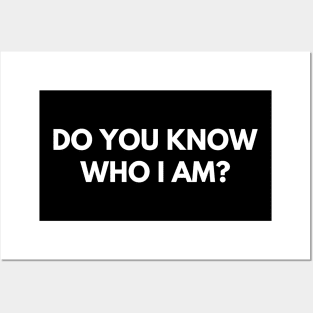 Do You Know Who I Am? Funny Sarcastic Statement Saying Posters and Art